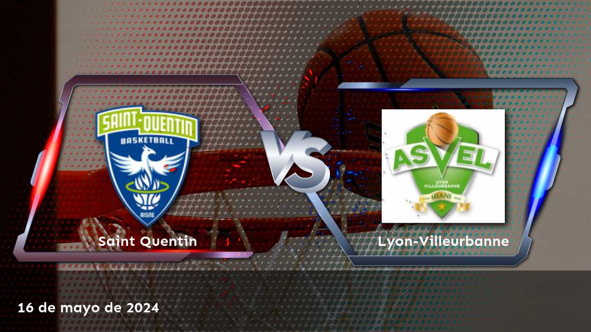 Lyon-Villeurbanne vs Saint Quentin: Análisis y predicciones para la LNB