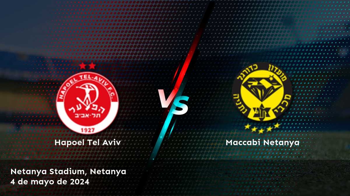 Maccabi Netanya vs Hapoel Tel Aviv: Análisis y predicciones para la Liga Ligat Ha'al.