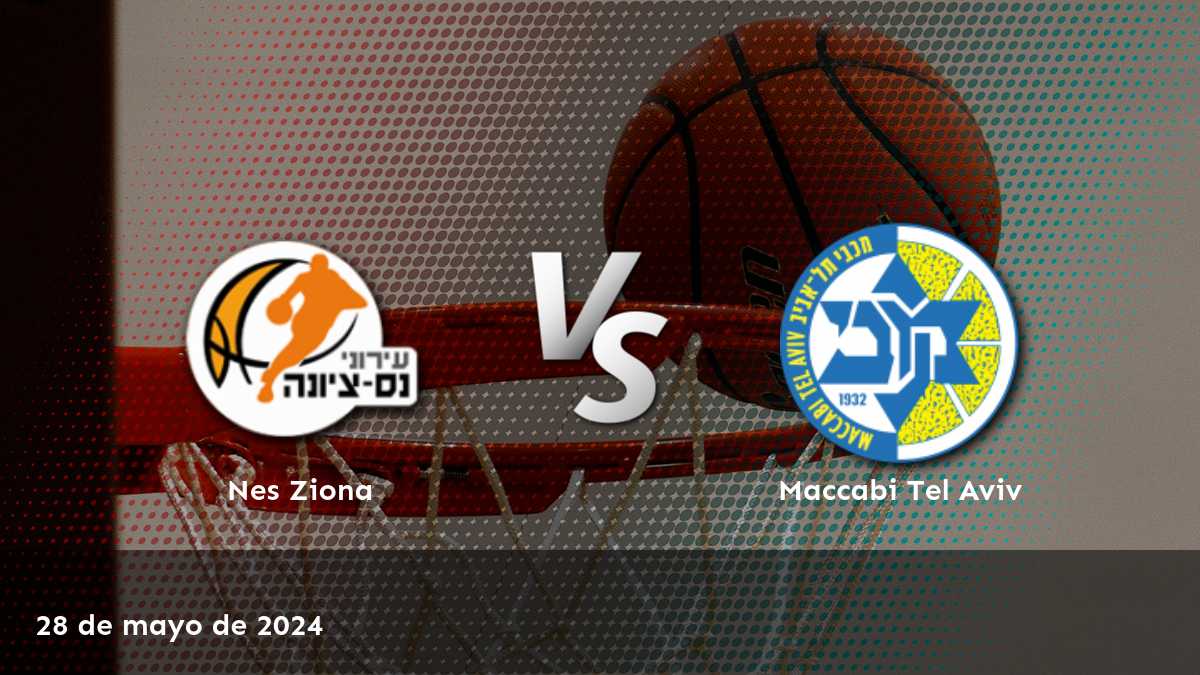 Maccabi Tel Aviv vs Nes Ziona: Análisis de apuestas y predicciones para el partido de la Super League el 28 de mayo de 2024.