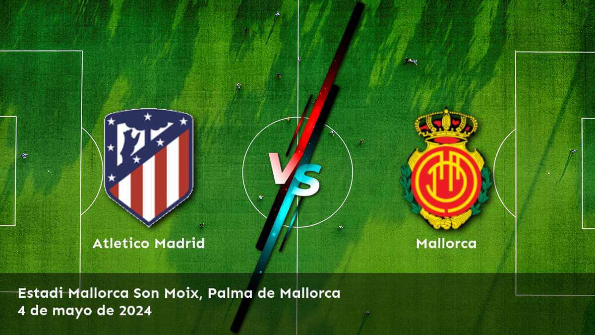 Descubre las oportunidades de apuestas para Mallorca vs Atletico Madrid en Latinvegas. ¡Análisis detallado y recomendaciones para Moneyline, Over/Under y Spread!