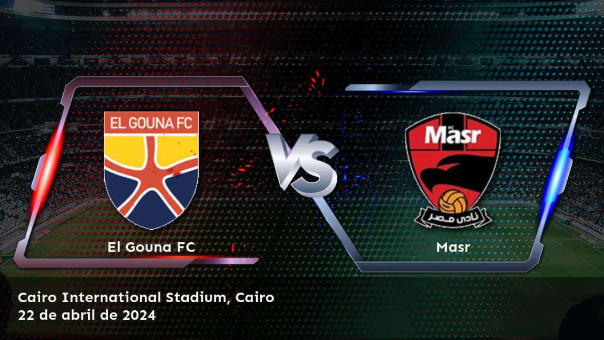 Masr vs El Gouna FC: Análisis y predicciones para la Premier League