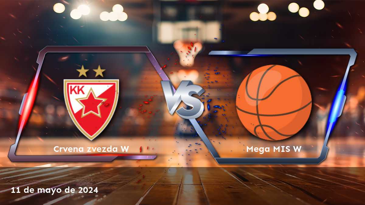 Análiza el duelo Mega MIS W vs Crvena zvezda W en la 1. ZLS Women y descubre las mejores opciones de apuestas deportivas en Latinvegas.