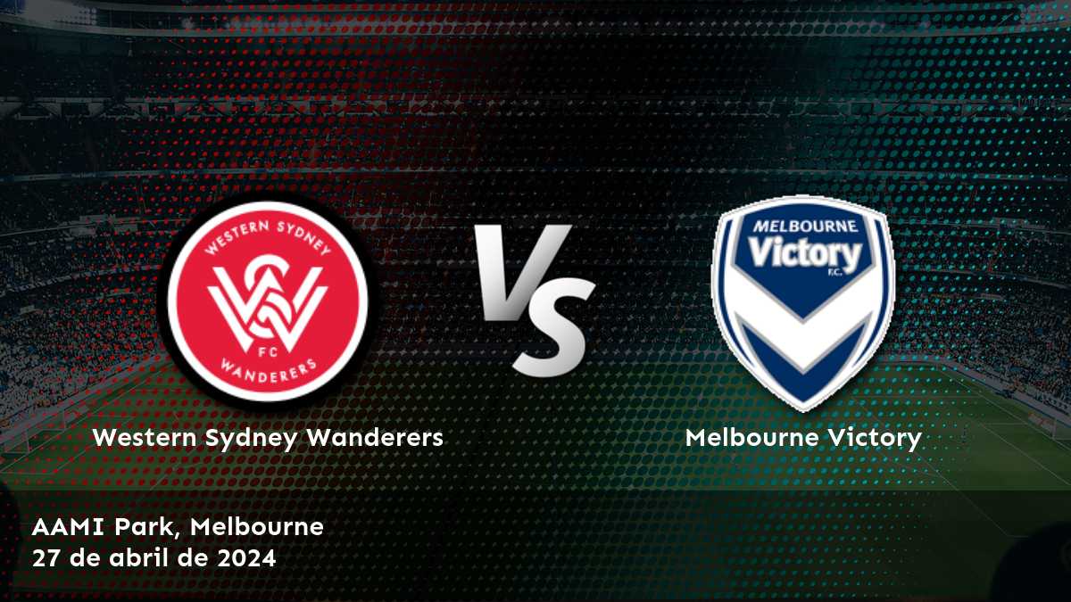 ¡Aprovecha al máximo el partido Melbourne Victory vs Western Sydney Wanderers con las mejores apuestas y predicciones en Latinvegas!