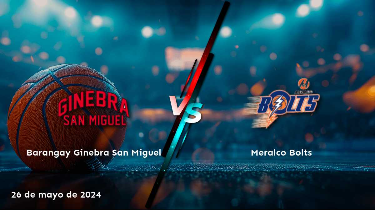 Meralco Bolts vs. Barangay Ginebra San Miguel: Análisis y predicciones para el partido del 26 de mayo de 2024