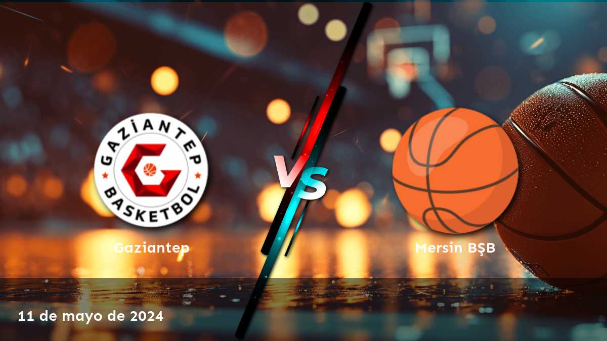 Análisis del partido Mersin BŞB vs Gaziantep en la liga TBL. Obtenga las mejores opciones de apuesta con Latinvegas.