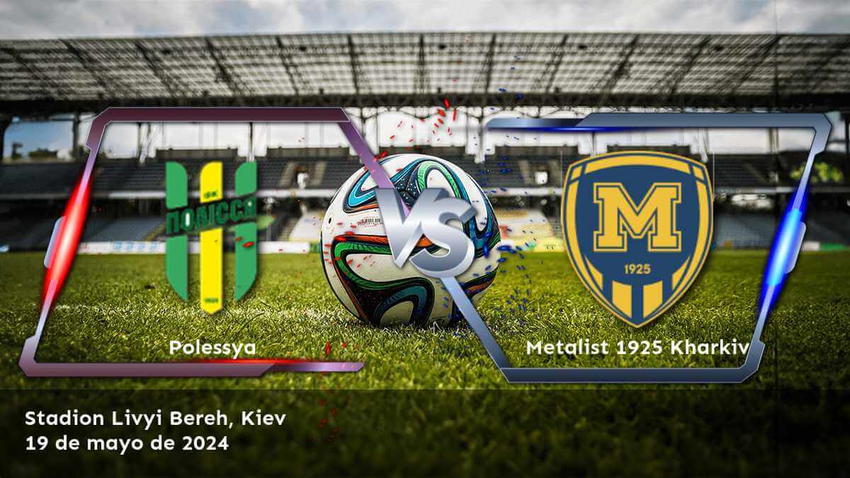 ¡Aprovecha al máximo tus apuestas en Metalist 1925 Kharkiv vs Polessya con Latinvegas!