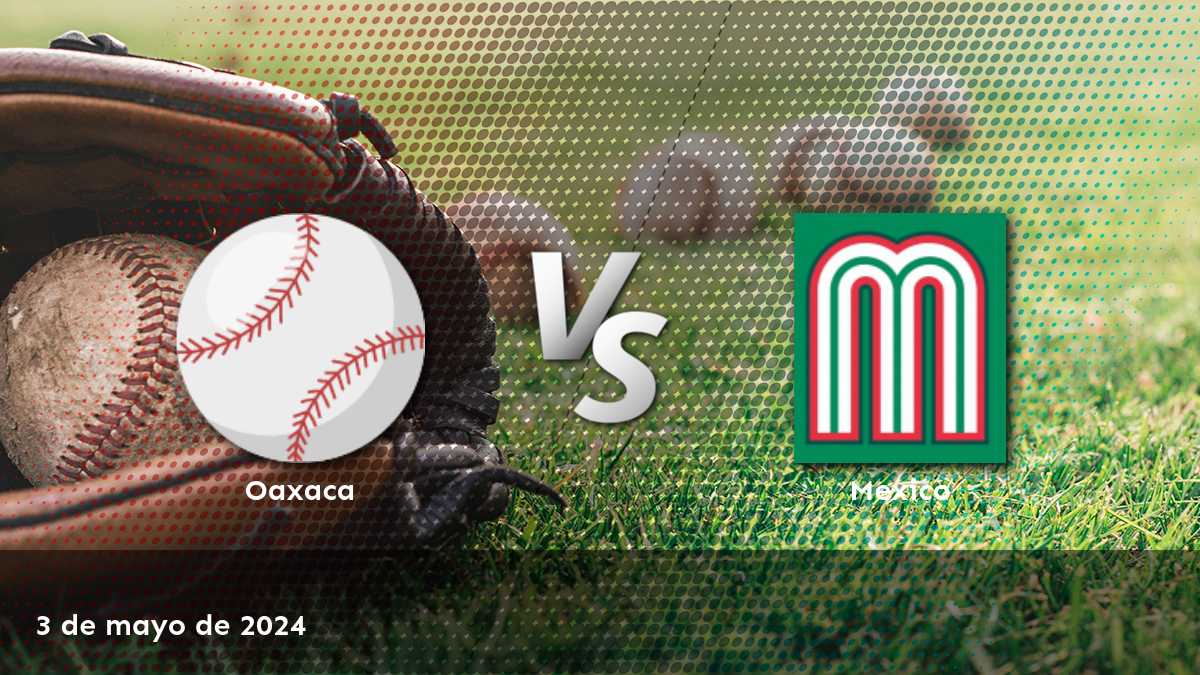 Análisis y predicciones para el partido Mexico vs Oaxaca en la LMB. ¡Aprovecha las mejores cuotas y aumenta tus posibilidades de ganar con Latinvegas!