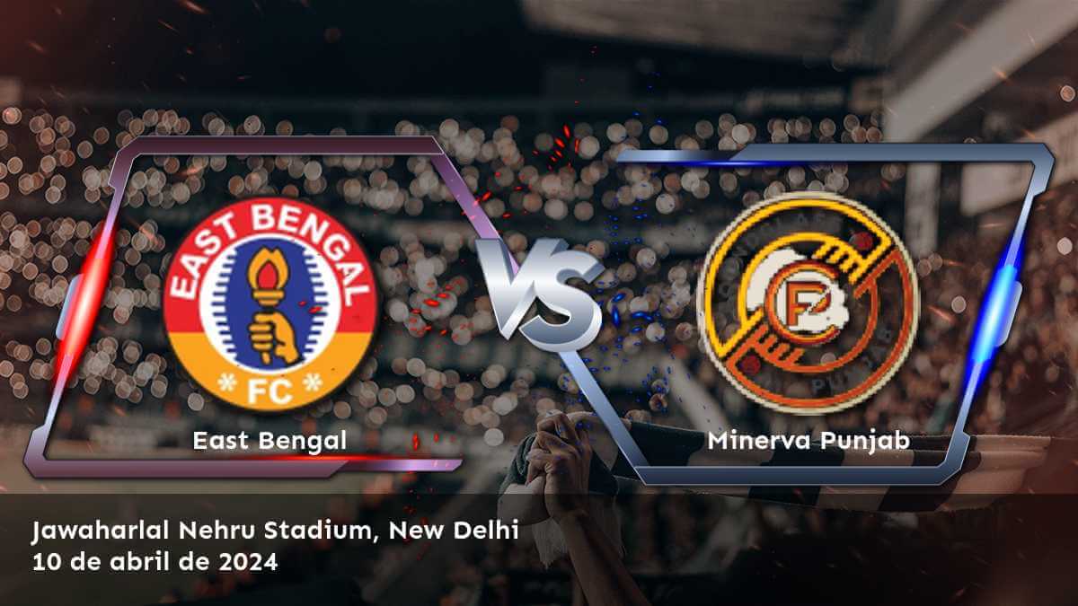 Análisis y predicciones para Minerva Punjab vs East Bengal en la Indian Super League. ¡Aprovecha las mejores odds con Latinvegas!