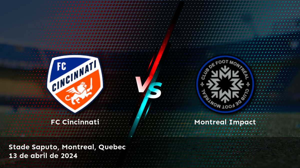 Apuestas Montreal Impact vs FC Cincinnati: Análisis y predicciones para la MLS