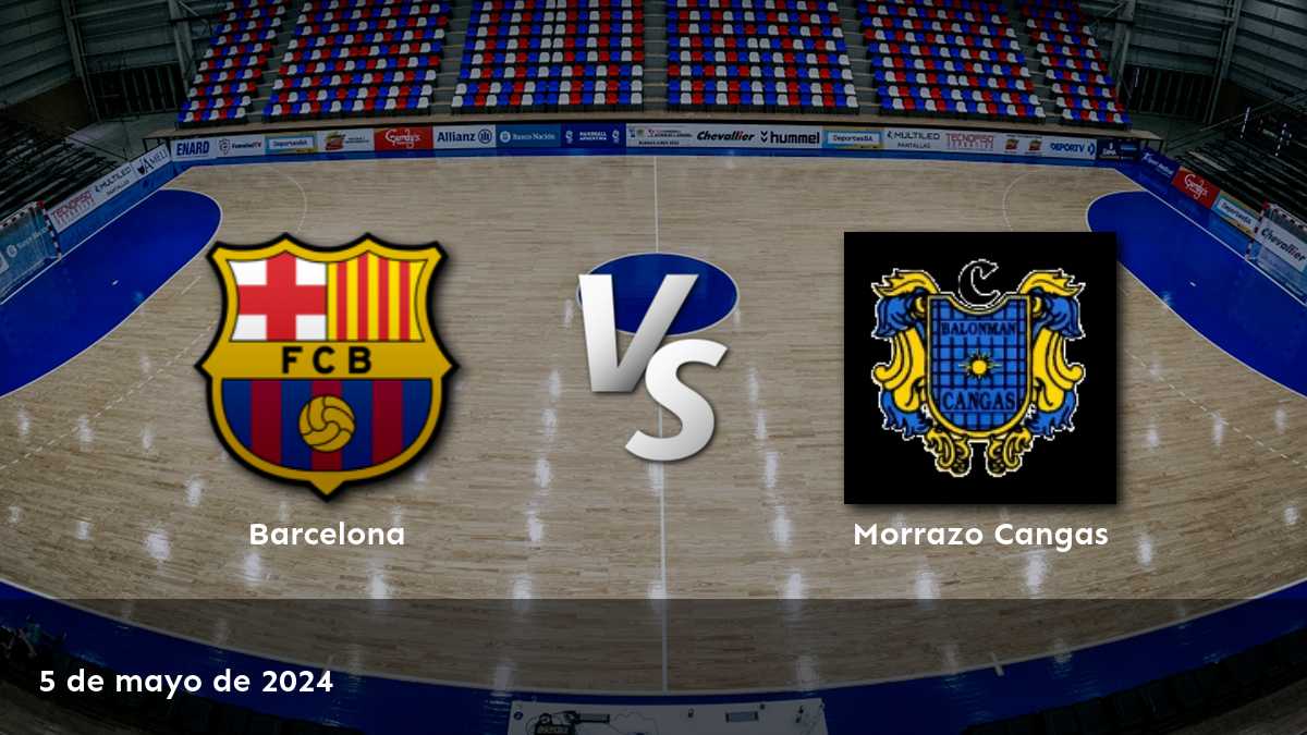 Morrazo Cangas vs Barcelona: Análisis y pronósticos para el partido de la Liga ASOBAL