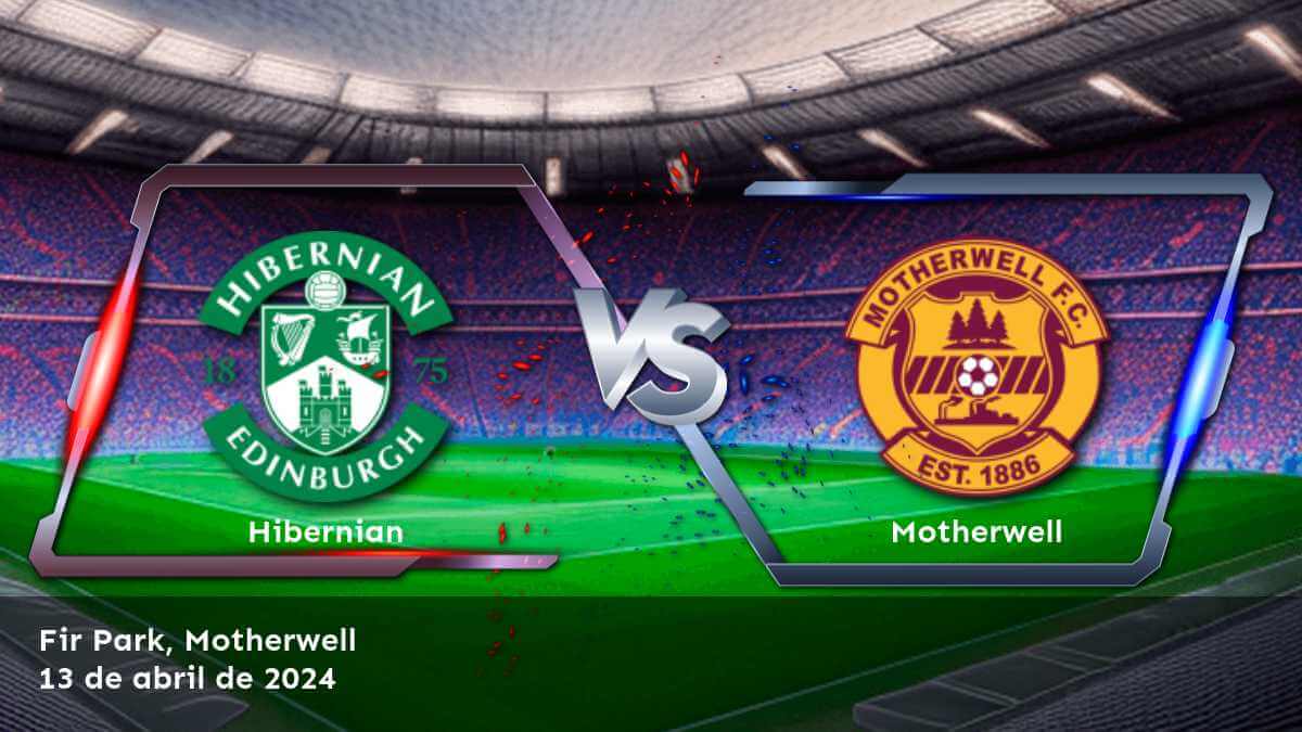 Apuesta en el partido de Motherwell vs Hibernian con Latinvegas, ¡descubre nuestras predicciones y recomendaciones!