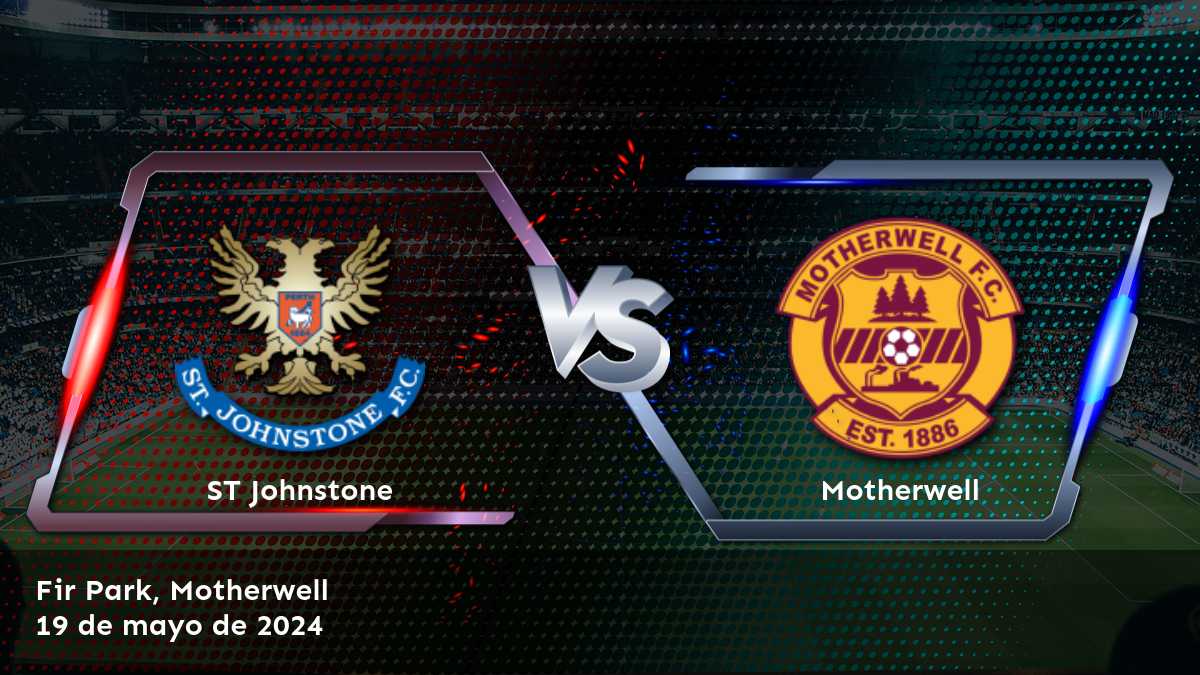 Motherwell vs ST Johnstone: Análisis y predicciones para el partido de la Premiership league