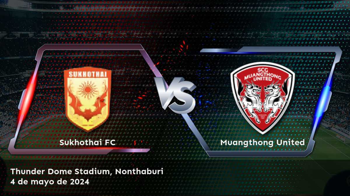 Análisis detallado del partido Muangthong United vs Sukhothai FC en la Thai League 1. ¡Descubre las mejores opciones de apuestas y predicciones!