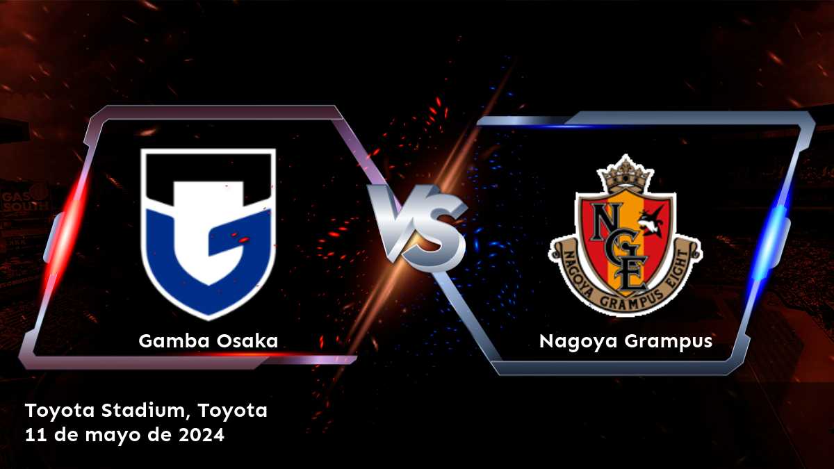 Apuesta en el partido entre Nagoya Grampus vs Gamba Osaka con las mejores opciones y predicciones en Latinvegas.