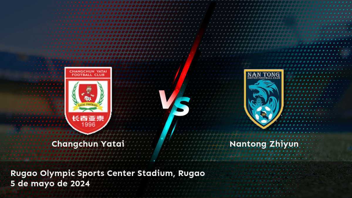 Nantong Zhiyun vs Changchun Yatai: Análisis y predicciones para la Super League