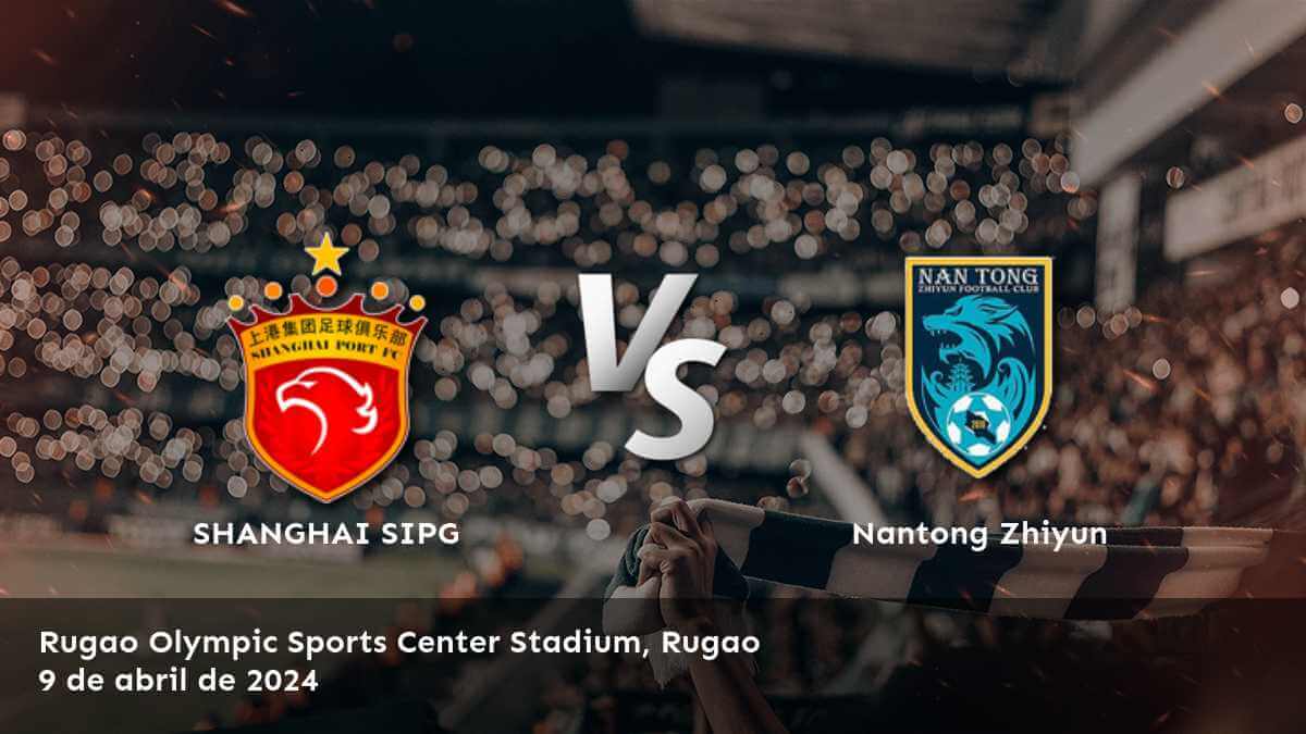 Analiza el partido Nantong Zhiyun vs SHANGHAI SIPG en la Super League con Latinvegas y descubre las mejores opciones de apuestas deportivas.