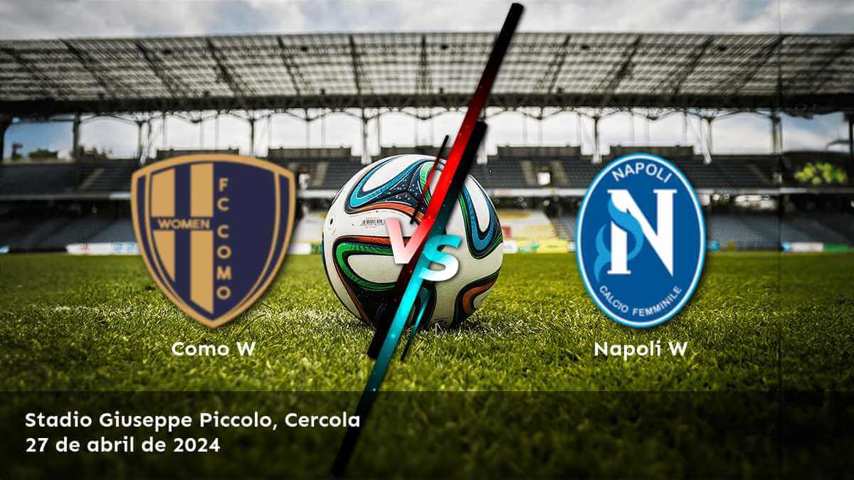 Napoli W vs Como W: Análisis y predicciones para la Serie A Women. ¡Aprovecha las mejores odds y estrategias de apuesta con Latinvegas!