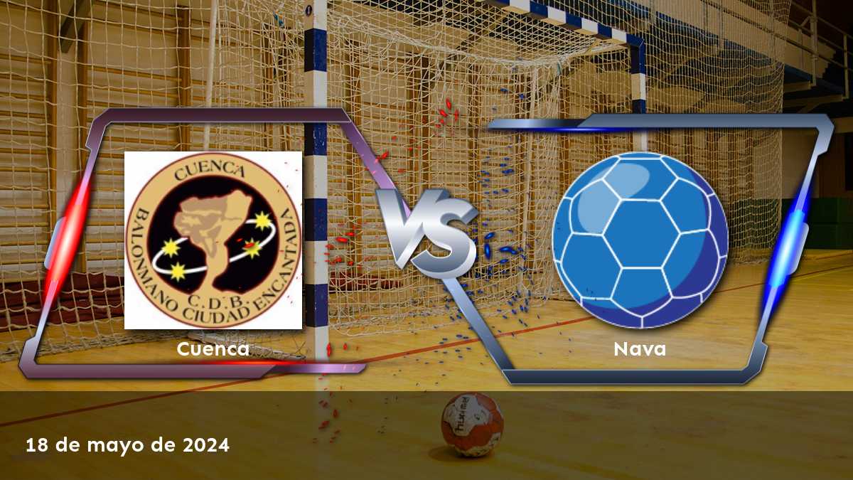 Apuestas Nava vs Cuenca: Análisis y predicciones para el partido de la Liga ASOBAL