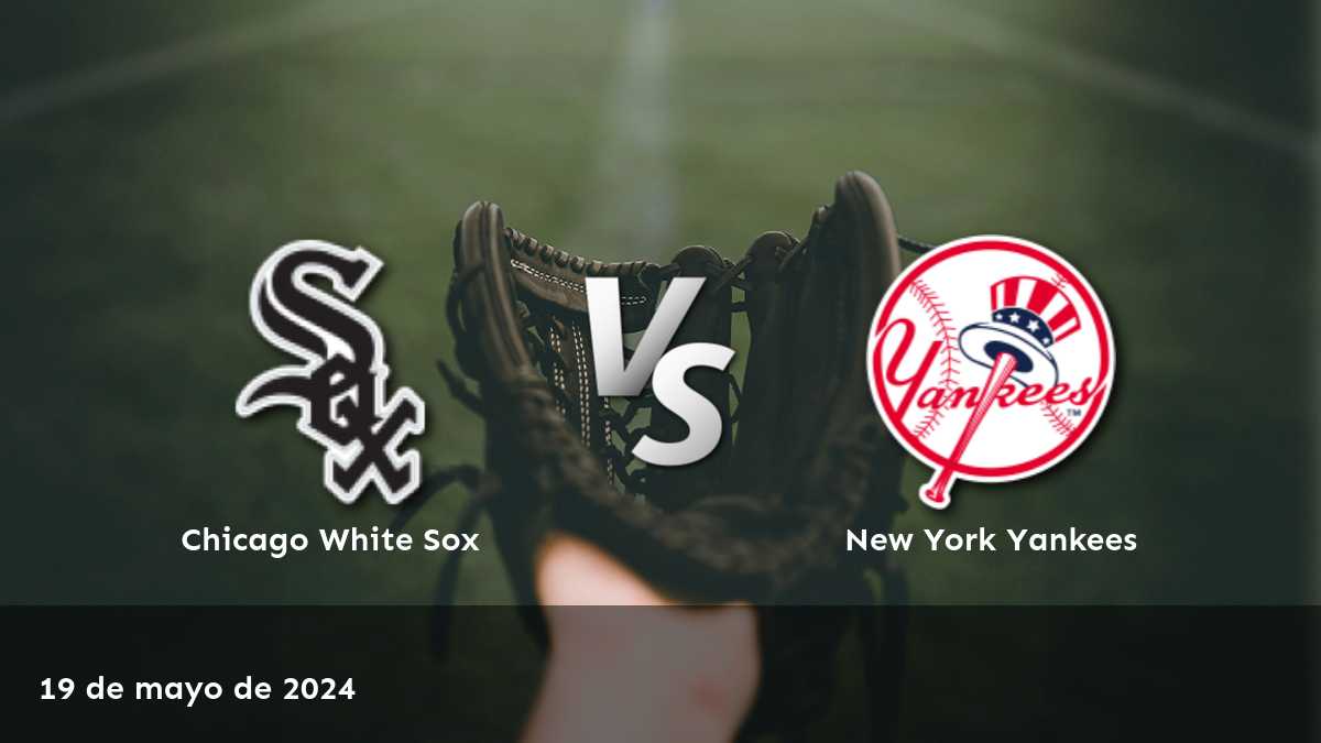 Análisis del partido entre New York Yankees vs Chicago White Sox. Predicciones y consejos para aprovechar al máximo tus apuestas deportivas con Latinvegas.