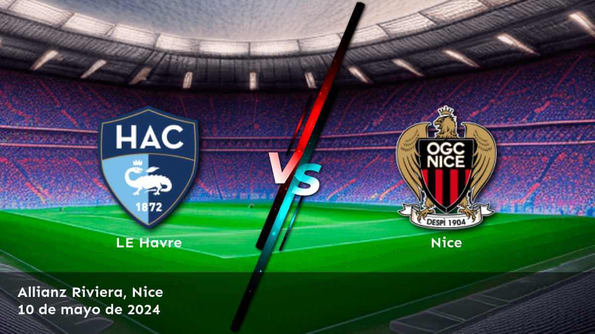 Nice vs LE Havre: Análisis y predicciones para la Ligue 1