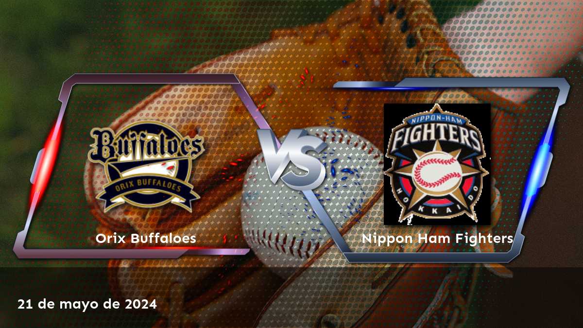 Análisis y predicciones para Nippon Ham Fighters vs Orix Buffaloes en la NPB el 21 de mayo de 2024