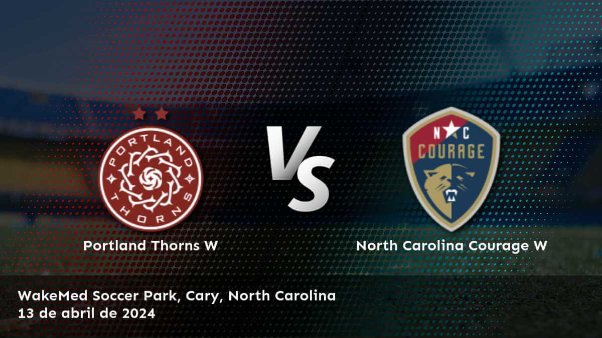 North Carolina Courage W vs Portland Thorns W: Análisis y predicciones para el partido de la NWSL Women