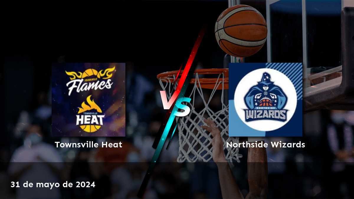 Northside Wizards vs Townsville Heat: Análisis de apuestas y predicciones para el partido de la NBL1 North el 31 de mayo de 2024.