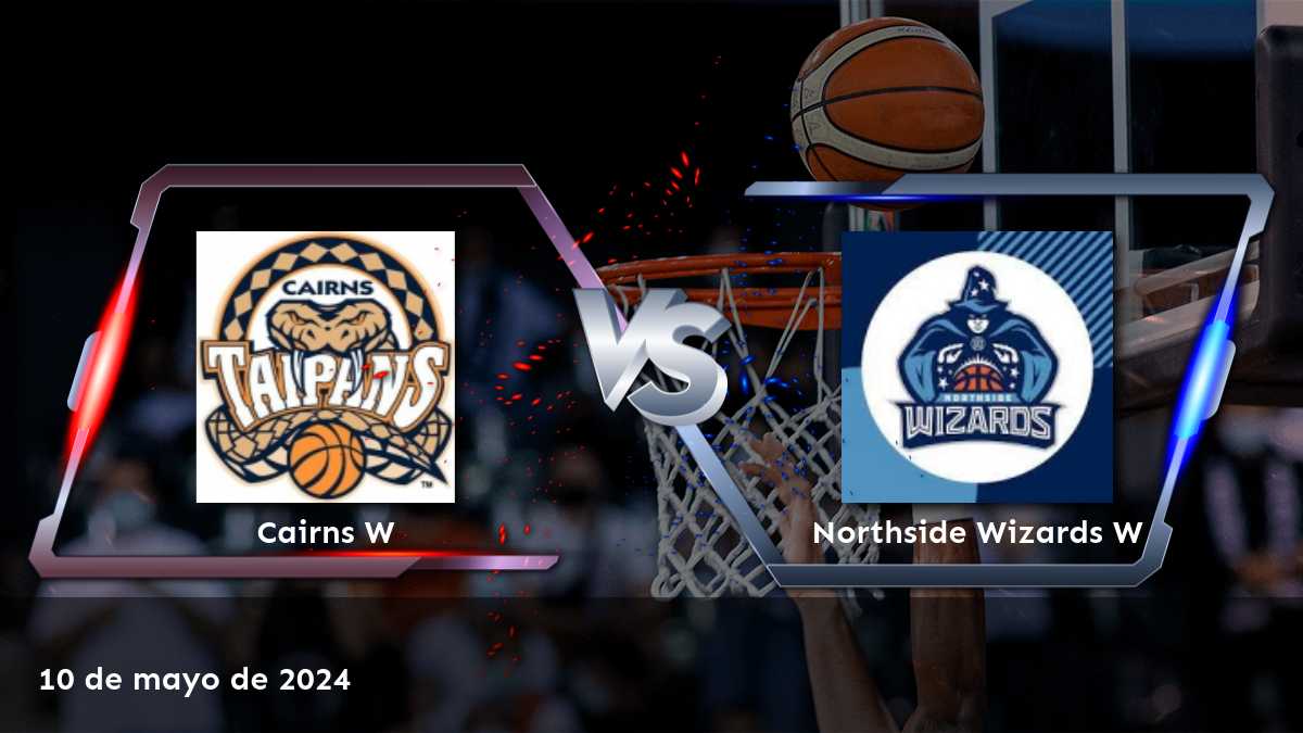 Northside Wizards W vs Cairns W: Análisis y predicciones para el partido del 10 de mayo de 2024 en la NBL1 North Women