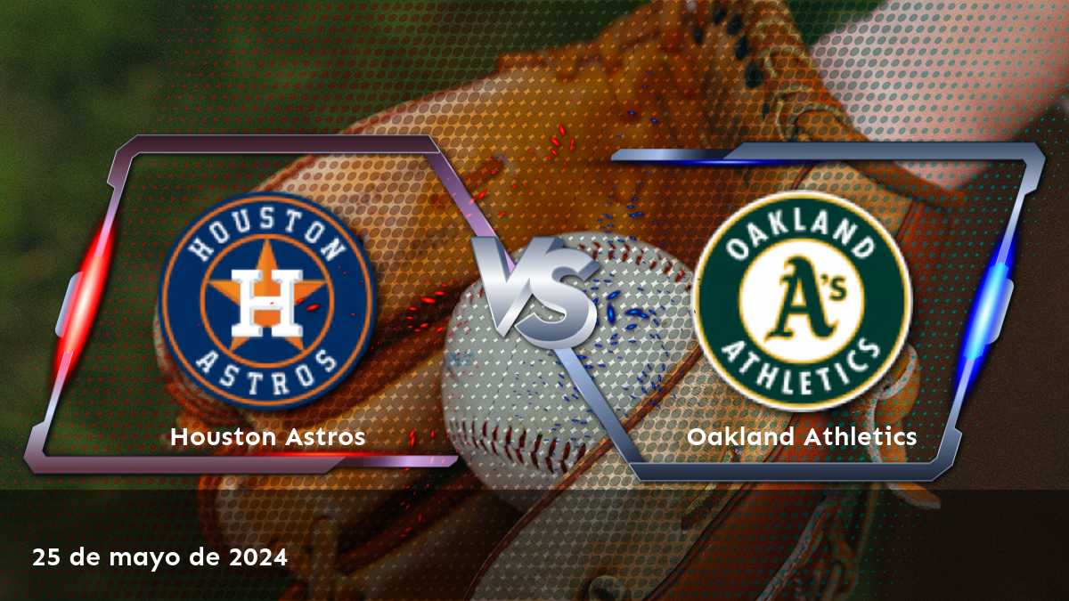 Oakland Athletics vs Houston Astros: Análisis y predicciones para el partido del sábado 25 de mayo de 2024