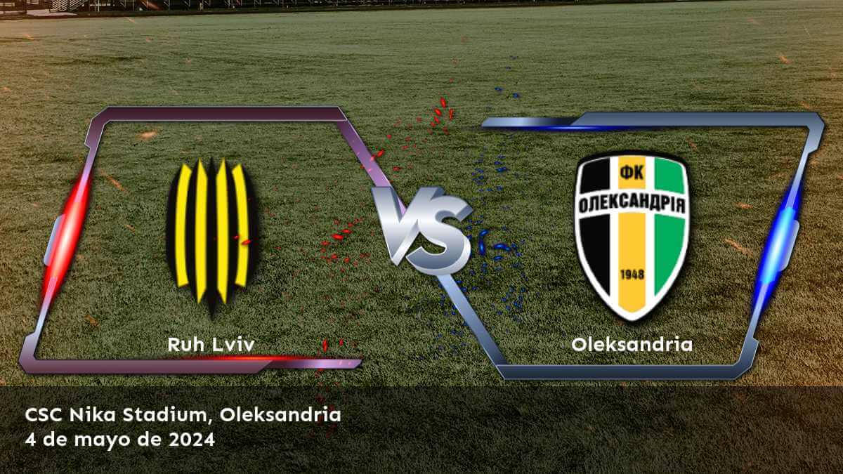 Oleksandria vs Ruh Lviv: Análisis y predicciones para la Premier League