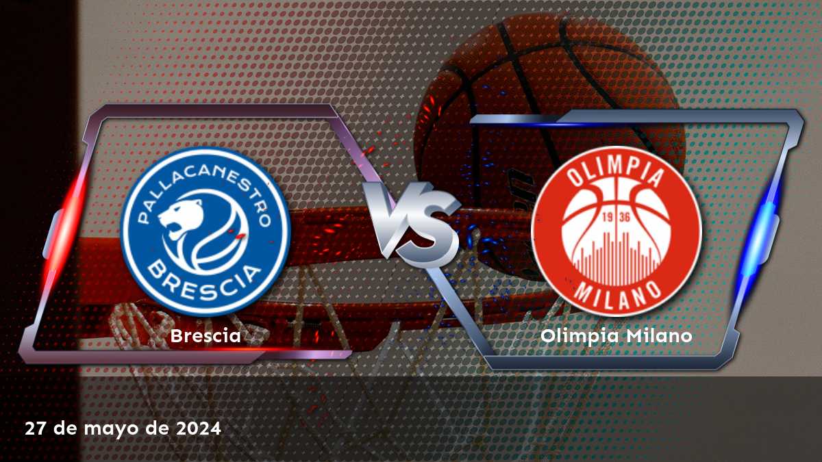 Olimpia Milano vs Brescia: Análisis y predicciones para el partido de Lega A