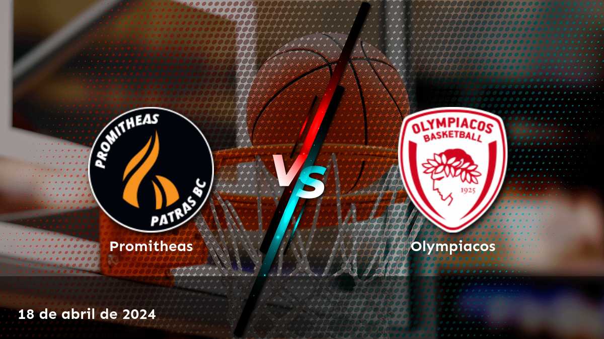 Olympiacos vs Promitheas: Análisis y previsiones para el partido de baloncesto del 18 de abril de 2024