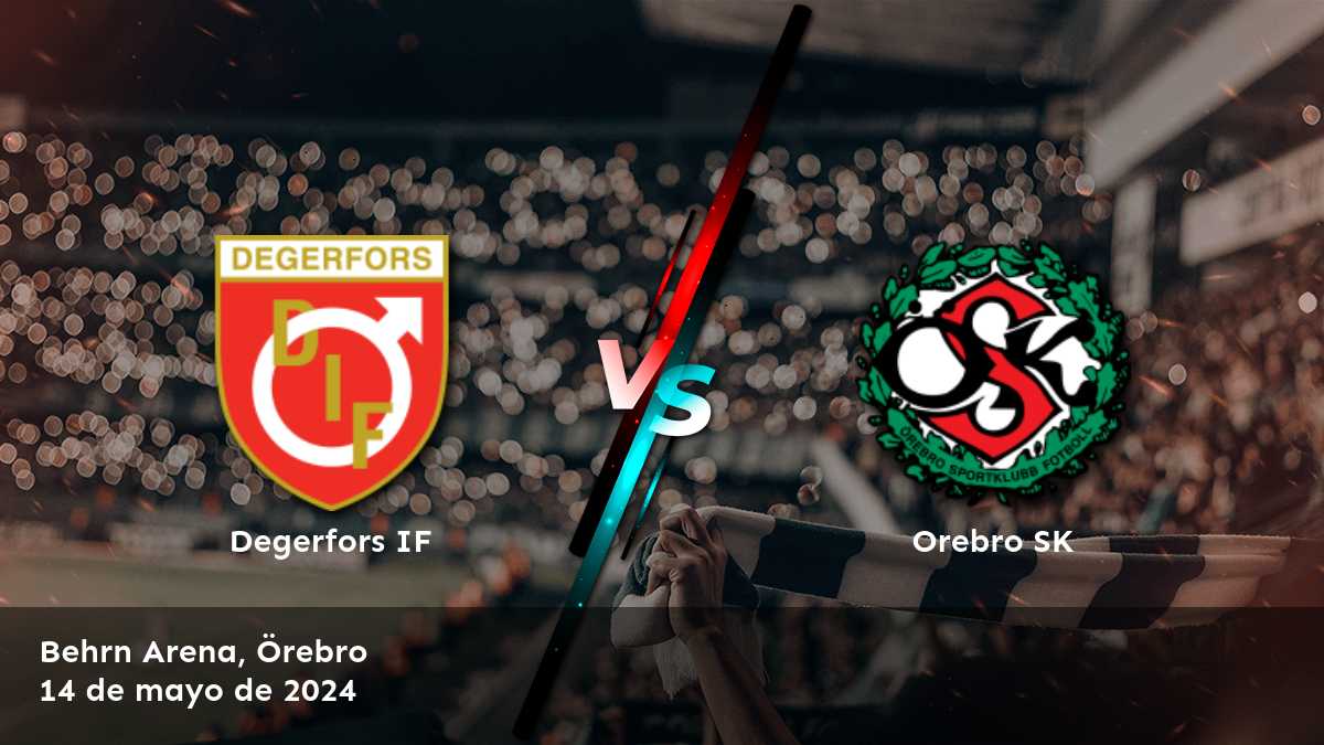 Orebro SK vs Degerfors IF: Análisis y predicciones para la Superettan