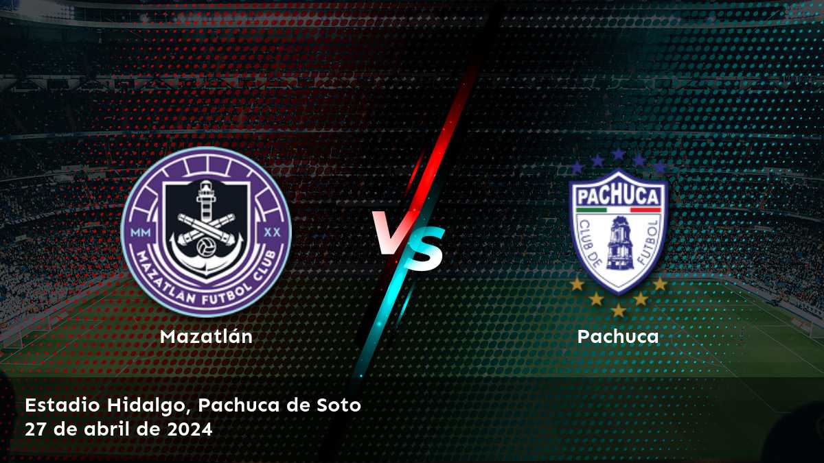 Apuestas para Pachuca vs Mazatlán en Liga MX. Análisis y predicciones para el partido del 28 de abril de 2024.