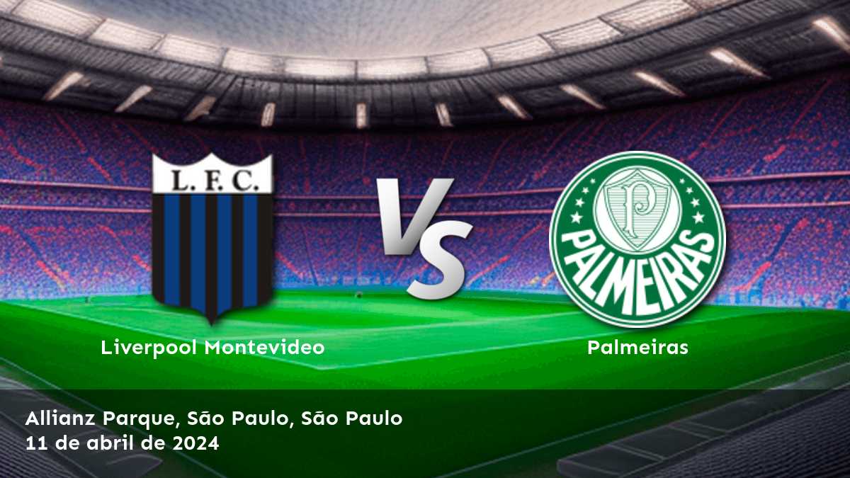 Análisis detallado del partido entre Palmeiras vs Liverpool Montevideo por la CONMEBOL Libertadores. ¡Aprovecha al máximo tus apuestas con Latinvegas!