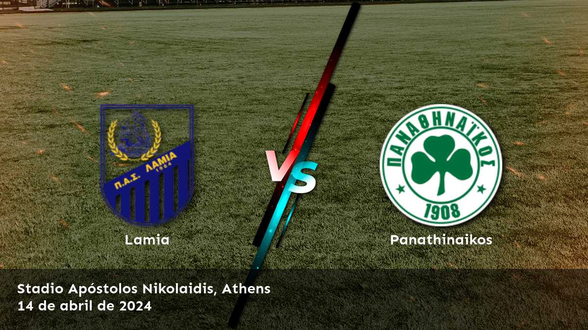 ¡Aproveche al máximo sus oportunidades de ganar en el partido entre Panathinaikos vs Lamia con Latinvegas!