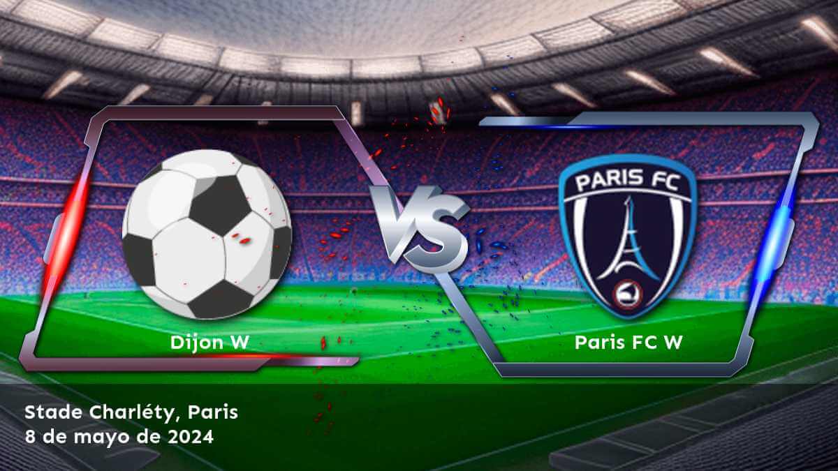 Paris FC W vs Dijon W: Análisis y predicciones para el partido de la Feminine Division 1