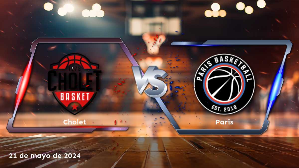 Análisis experto del partido Paris vs. Cholet en la LNB. ¡Aprovecha al máximo tus apuestas con Latinvegas!