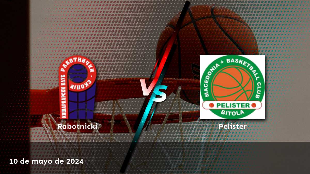 Pelister vs Rabotnicki: Análisis y predicciones para el partido de básquetbol de la Prva Liga este viernes 10 de mayo de 2024. ¡Aprovecha las mejores odds con Latinvegas!