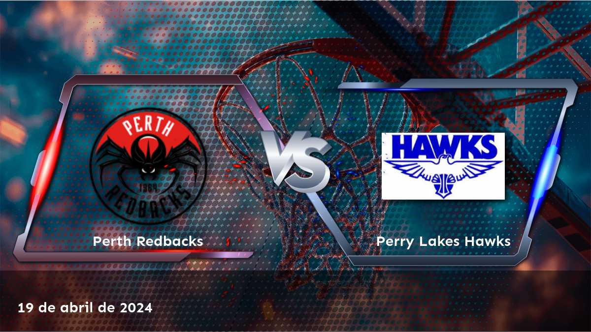 Perry Lakes Hawks vs Perth Redbacks: Análisis y predicciones para la NBL1 West