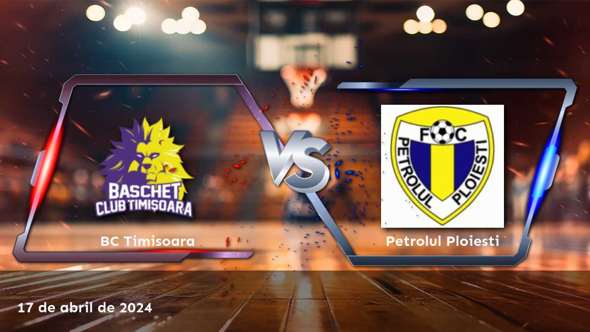 Análisis y predicciones para el partido Petrolul Ploiesti vs BC Timisoara en la Divizia A de baloncesto.