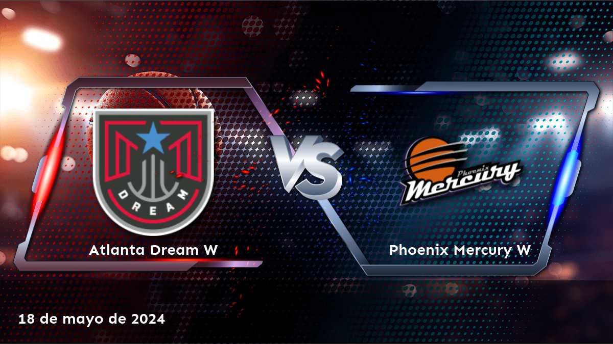 Análisis del partido Phoenix Mercury W vs Atlanta Dream W en Latinvegas. ¡Obtenga las mejores apuestas y predicciones!