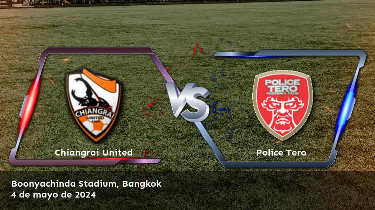 Police Tero vs Chiangrai United: Análisis de apuestas para la Thai League 1