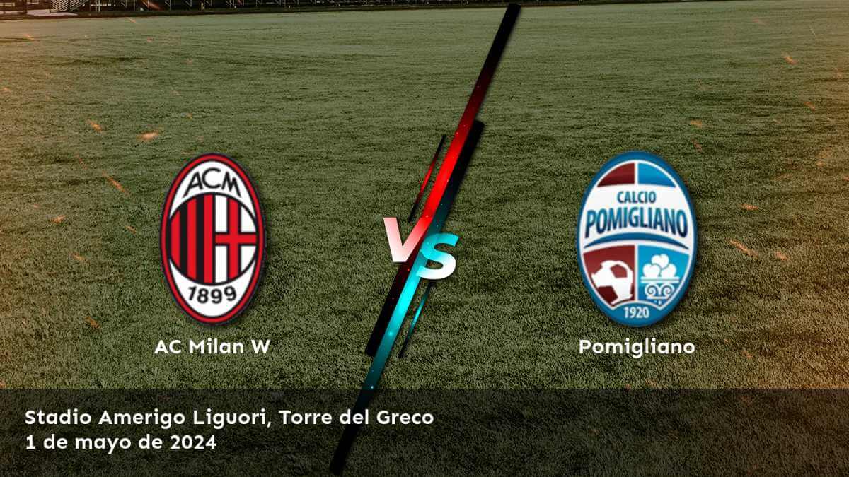 Análisis del partido Pomigliano vs AC Milan W en la Serie A Women. Descubre las mejores oportunidades de apuesta con Latinvegas.