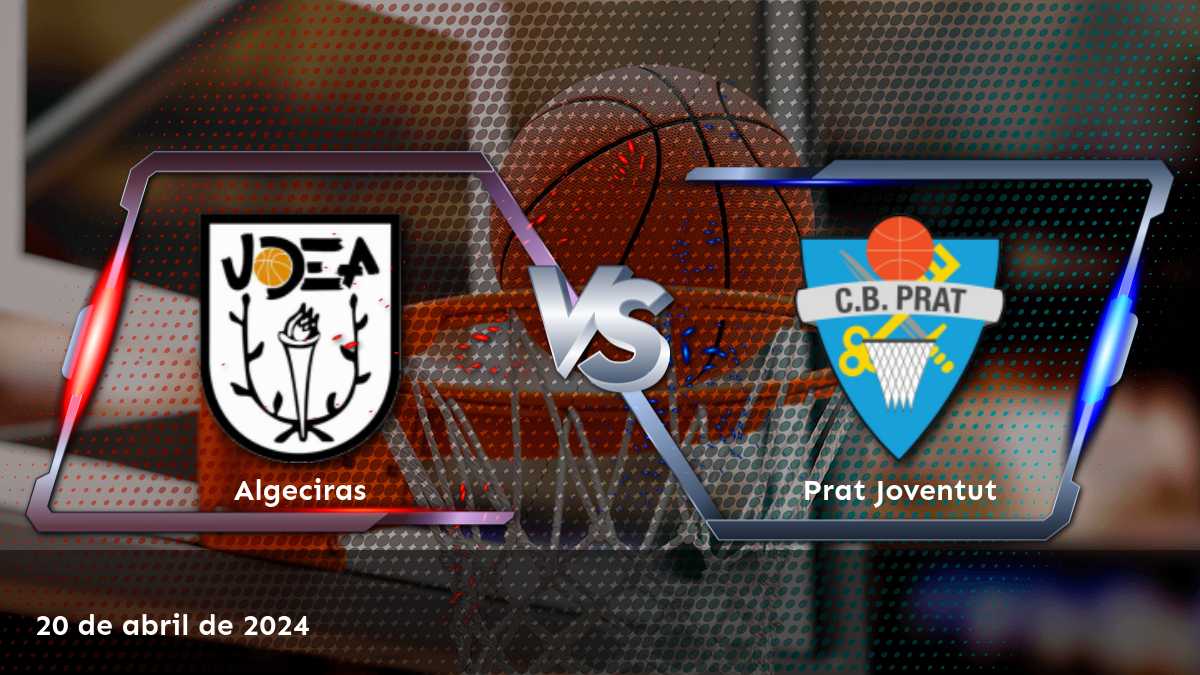 Análisis y predicciones para Prat Joventut vs Algeciras en la LEB - Plata. ¡Descubre las mejores opciones de apuesta con Latinvegas!