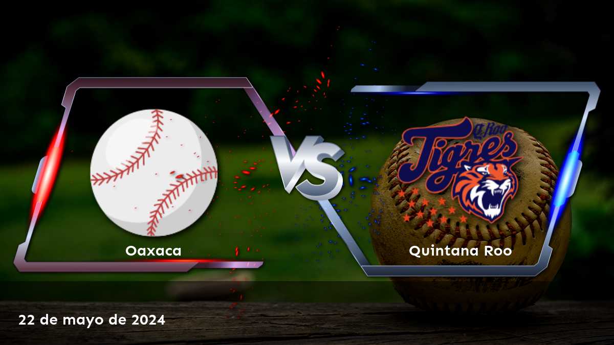 Quintana Roo vs Oaxaca: Análisis y predicciones para el partido de béisbol de la LMB