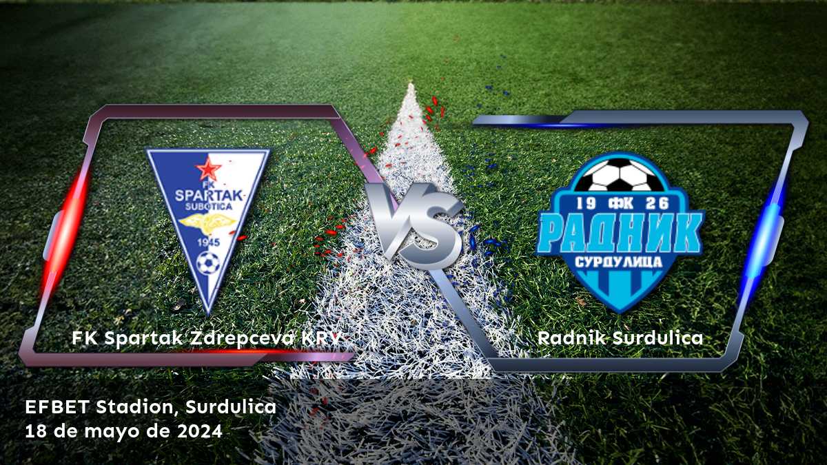 Radnik Surdulica vs FK Spartak Zdrepceva KRV: Análisis y predicciones para la Super Liga