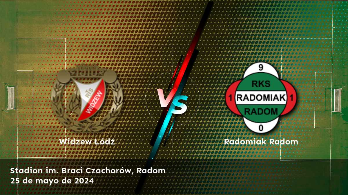 Apuestas Radomiak Radom vs Widzew Łódź: Análisis y predicciones para la Ekstraklasa