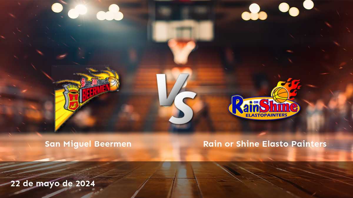 Rain or Shine Elasto Painters vs San Miguel Beermen: Análisis y predicciones para el partido del 22 de mayo de 2024 en la Philippine Cup.