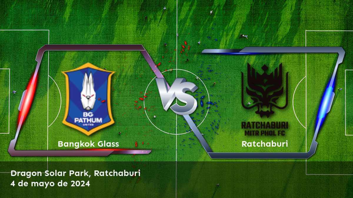 Ratchaburi vs Bangkok Glass: Análisis y predicciones para la jornada 27 de la Thai League 1